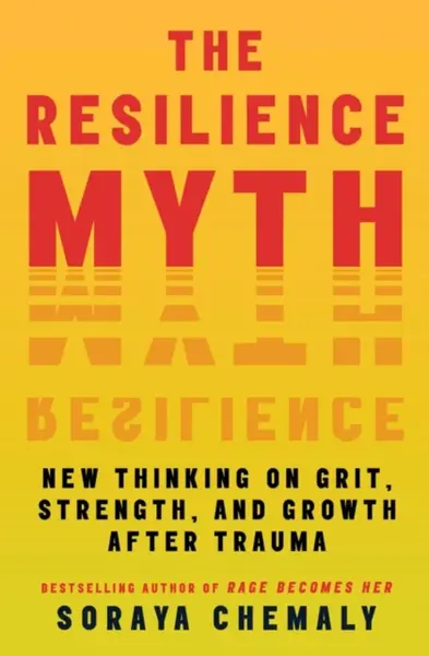 The Resilience Myth - Soraya Chemaly