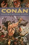 Conan 21: Dlouhá krvavá stopa - Robert E. Howard, Cullen Bunn