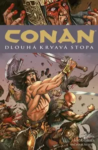 Conan 21: Dlouhá krvavá stopa - Robert E. Howard, Cullen Bunn