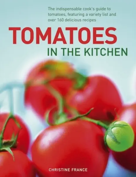 Tomatoes In The Kitchen - Christine Franceová