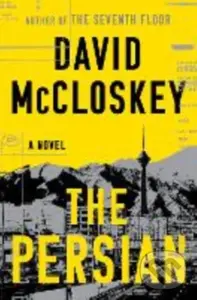 The Persian – A Novel (A Novel) - David Mccloskey