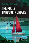 Poole Harbour Murders - Rachel McLean