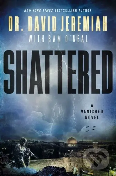 Shattered (A Novel) - Dr. David Jeremiah