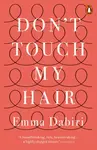 Don't Touch My Hair - Emma Dabiri