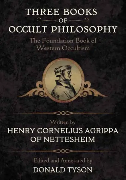 Three Books of Occult Philosophy - Donald Tyson, Henry Cornelius Agrippa
