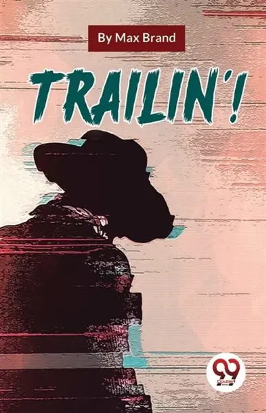 Trailin'! - Max Brand