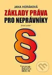 Základy práva pro neprávníky (Druhé vydání) - Jana Horáková