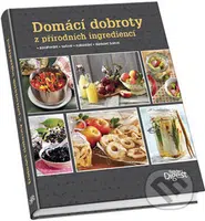 Domácí dobroty (z přírodních ingrediencí) - kniha z kategorie Diety a zdravá výživa
