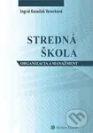 Stredná škola (organizácia a manažment) - Ingrid Konečná Veverková - kniha z kategorie Management veřejné správy