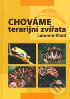Chováme terarijní zvířata - Lubomír Klátil - kniha z kategorie Teraristika