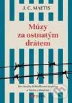 Múzy za ostnatým drátem - J. C. Maetis - kniha z kategorie Společenská beletrie