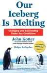 Our Iceberg is Melting (Changing and Succeeding Under Any Conditions) - kniha z kategorie Odborné a naučné