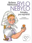 Bylo nebylo (Pohádky pro nejmenší) - Božena Němcová, Helena Zmatlíková (Ilustrátor) - kniha z kategorie Pohádky