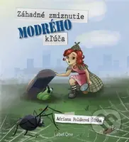Záhadné zmiznutie modrého kľúča - Adriana Poláková Šinka - kniha z kategorie Pro děti