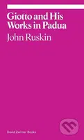 Giotto and His Works in Padua - John Ruskin - kniha z kategorie Historie