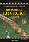 Historické lovecké zbraně - Vladimír Dolínek, Jan Šach
