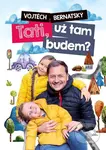 Vojtěch Bernatský: Tati, už tam budem? - Vojtěch Bernatský - kniha z kategorie Společenská beletrie