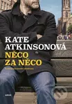 Něco za něco - Kate Atkinson - kniha z kategorie Detektivky, thrillery a horory