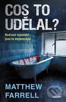 Cos to udělal? (Rodinná tajemství jsou ta nejtemnejší) - kniha z kategorie Thrillery