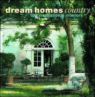 Dream Homes Country (100 Inspirational Interiors) - Andreas von Einsiedel, Johanna Thornycroft - kniha z kategorie Umění, design a architektura