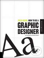 Field Guide (How to be a Graphic Designer) - Ana Labudovic, Nenad Vukusic - kniha z kategorie Umění, design a architektura