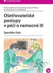 Ošetřovatelské postupy v péči o nemocné III (Speciální část) - kniha z kategorie Sociální péče