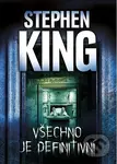 Všechno je definitivní - Stephen King - kniha z kategorie Detektivky, thrillery a horory