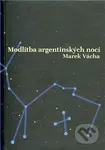 Modlitba argentinských nocí - Marek Vácha - kniha z kategorie Křesťanství