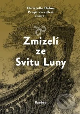 Zmizelí ze Svitu Luny - Christelle Dabos - kniha z kategorie Fantasy