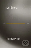 Dějiny světla - Jan Němec - kniha z kategorie Beletrie