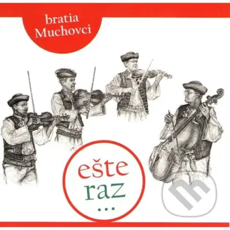Bratia Muchovci - Ešte raz...