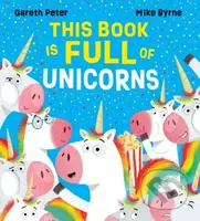 This Book is Full of Unicorns - Gareth Peter, Mike Byrne (Ilustrátor) - kniha z kategorie Pohádky