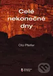 Celé nekonečné dny - Oto Pfeifer