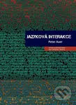 Jazyková interakce - Peter Auer - kniha z kategorie Studie