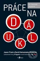 Práce na dálku (Zn. kancelář zbytečná) - Jason Fried, David Heinemeier Hansson - kniha z kategorie Obchod