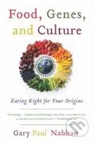 Food, Genes, and Culture (Eating Right for Your Origins) - kniha z kategorie Kuchařky