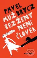 Muž bez ženy není člověk - Pavel Brycz - kniha z kategorie Romantická