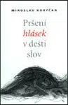Pršení hlásek v dešti slov - Miroslav Koryčan - kniha z kategorie Poezie