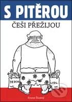 S Pitěrou Češi přežijou - Ernest Šťastný - kniha z kategorie Beletrie