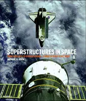 SuperStructures in Space (From Satellites to Space Stations - a Guide to What's Out There) - kniha z kategorie Odborné a naučné