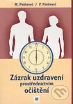 Zázrak uzdravení prostřednictvím očištění - Myroslav Paňkevyč, Pavlo Paňkevyč - kniha z kategorie Pozitivní myšlení