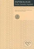 Papyrologie (řecká, latinská, koptská) - Růžena Dostálová a kol. - kniha z kategorie Historie