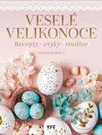 Veselé Velikonoce (recepty, zvyky, tradice) - Michaela Zindelová - kniha z kategorie Historie