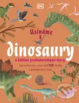 Usínáme s dinosaury a dalšími prehistorickými tvory - Kolektiv autorů