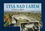 Lysá nad Labem včera a dnes - František Hoť, Zdeněk Šalda