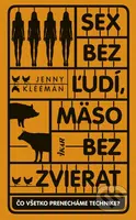 Sex bez ľudí, mäso bez zvierat (Čo všetko prenecháme technike?) - kniha z kategorie Odborné a naučné
