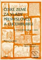 České země za vlády Přemyslovců a Lucemburků - Pracovní sešit - kniha z kategorie 2. stupeň