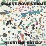 Nechtěné doteky - Krásné nové stroje