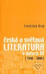 Česká a světová literatura v datech III (1946-2000) - kniha z kategorie Učebnice a slovníky