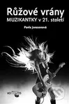 Růžové vrány (Muzikantky v 21. století) - Pavla Jonssonová - kniha z kategorie Pozitivní myšlení